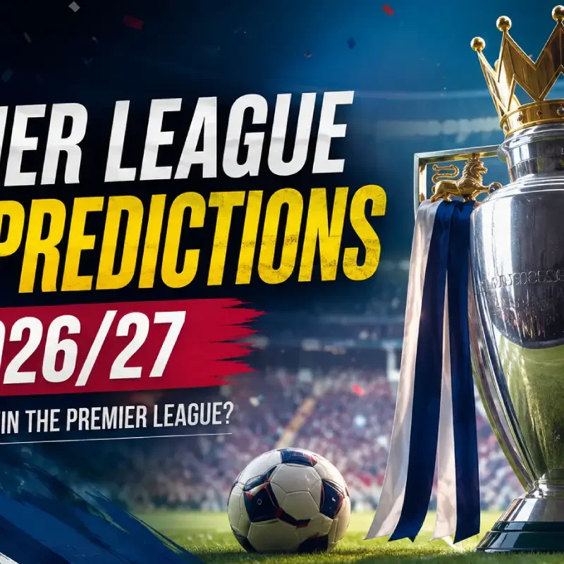 Premier League Title Predictions 2026/27