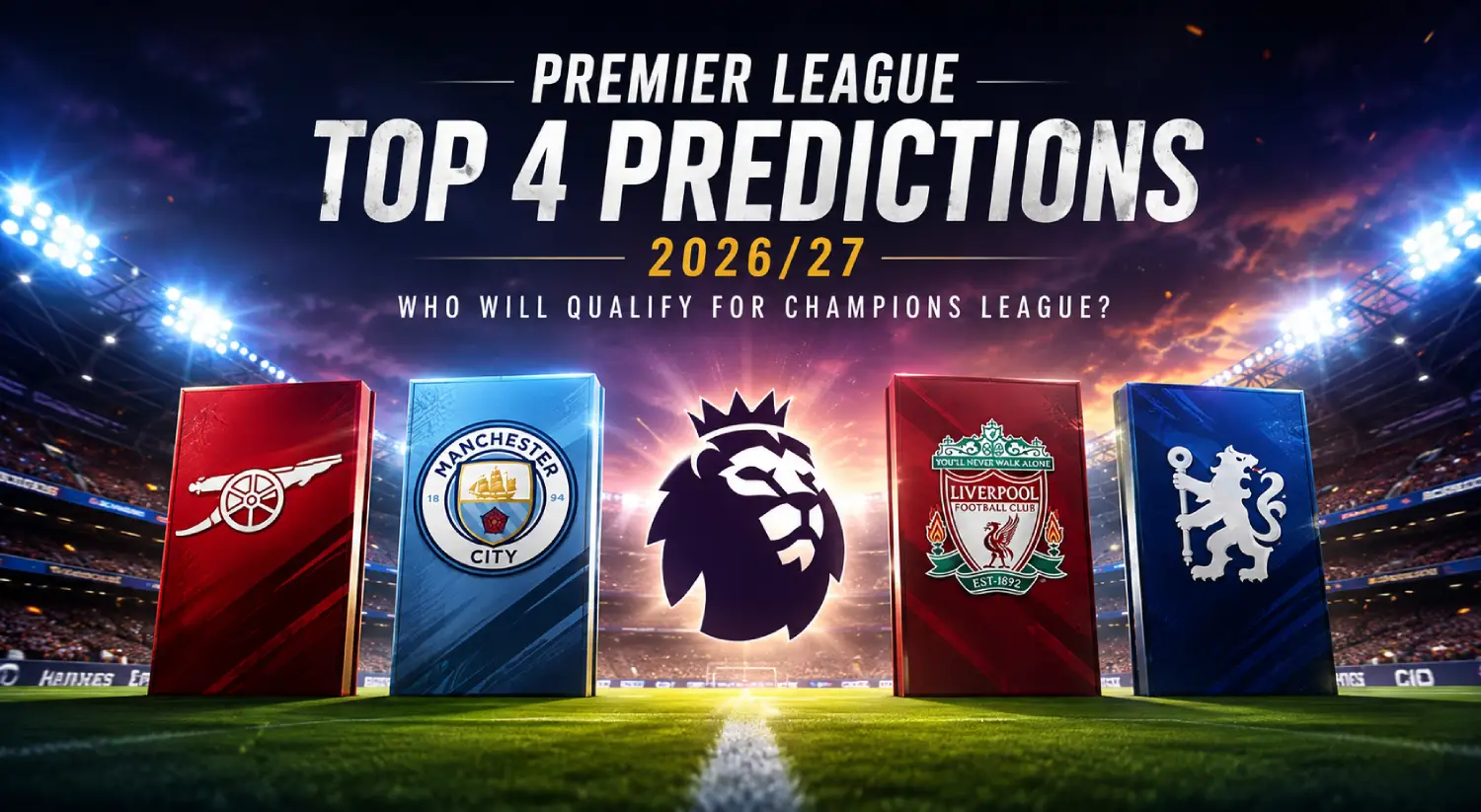 Premier League Top 4 Predictions